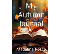 My Thanksgiving Journal: 100 Pages For Your Thoughts With Warm Autumn Colours: Nicely Decorated With Falling Leaves and Pumpkins