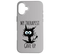 My Therapist Gave Up Il Mio Terapeuta Ha Rinunciato Gatto Custodia per iPhone 16 Plus