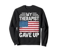 My Therapist Gave up USA Flag Sarcastic Felpa