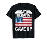 My Therapist Gave up USA Flag Sarcastic Maglietta