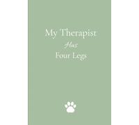 My Therapist Has Four Legs: A Lined Journal for Dog Lovers Who Find Comfort in Paws