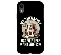 MY THERAPIST HAS FOUR LEGS AND SNORTS Custodia per iPhone XR