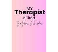 My Therapist Is Tired... So Here We Are: A Funny Blank Journal with Relatable Quotes to Laugh Through the Chaos - A Thoughtful Gift for Women Who Overthink, Vent, or just need a moment