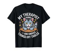 My Therapist Purrs And Knocks Things off Tables |- Maglietta