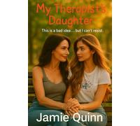 My Therapist’s Daughter: She’s younger, off-limits, and completely irresistible