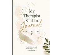 My Therapist Said To Journal. Here We Are: 110 Blank Pages | 6x9Inches | Funny Notebook Gift Ideas, Sarcastic Saying Work Gag Gift for, Girls, Office ... Boss, Coworkers, Colleagues, Best Friend