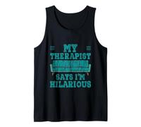 My Therapist Says I'm Hilarious Therapy Emotions Talk Canotta