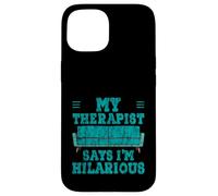 My Therapist Says I'm Hilarious Therapy Emotions Talk Custodia per iPhone 15
