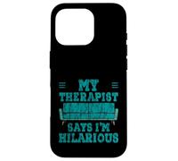 My Therapist Says I'm Hilarious Therapy Emotions Talk Custodia per iPhone 16 Pro