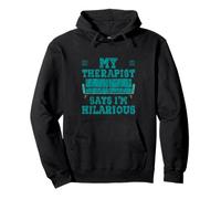 My Therapist Says I'm Hilarious Therapy Emotions Talk Felpa con Cappuccio