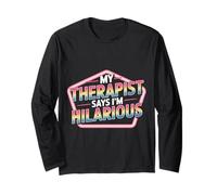 My Therapist Says I'm Hilarious Therapy Emotions Talk - Maglia a Manica