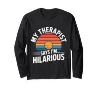 My Therapist Says I'm Hilarious Therapy Emotions Talk - Maglia a Manica