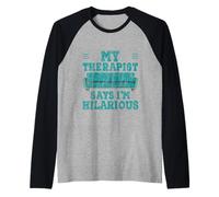 My Therapist Says I'm Hilarious Therapy Emotions Talk Maglia con Maniche Raglan
