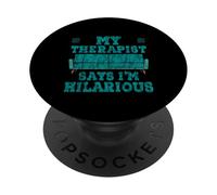 My Therapist Says I'm Hilarious Therapy Emotions Talk PopSockets PopGrip Adesivo