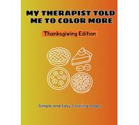 My Therapist Told Me To Color More: Thanksgiving Edition