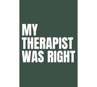 My Therapist Was Right Notebook: A notebook for self-reflection, healing and hard truths
