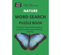 My Therapy Nature Word Search Puzzle Book: 55 Relaxing Word Search Puzzles for Adults and Seniors - Nature Inspired Stress Relief, Mindfulness and Brain Exercise