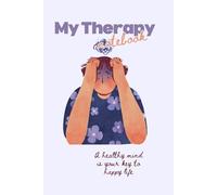 My Therapy Notebook: A Guided Space for Reflection, Healing, and Growth