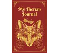 My Therian Journal: A sketchbook and notebook for therians, fox, wolf, wildlife enthusiasts, and students with a beautiful red and gold cover [6x9]
