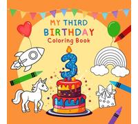 My Third Birthday - Coloring & Memory Book: A joyful keepsake to explore colors, shapes and creative moments for Kids on their third birthday