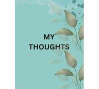 My Thoughts: A Lined Journal for Daily Notes, Ideas & Writing - 120 Pages , 8.5 *11 Notebook