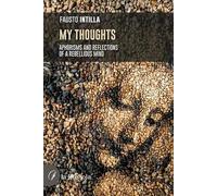 My thoughts. Aphorisms and reflections of a rebellious mind