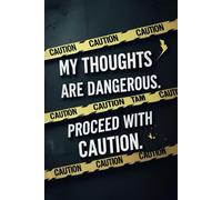 My Thoughts Are Dangerous Proceed With Caution.: Notebook Journal for Adults and Seniors