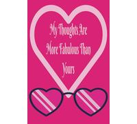 my thoughts are more fabulous than yours