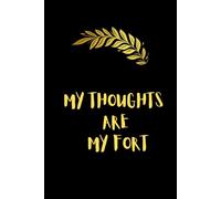 My Thoughts Are My Fort: Motivational and Strength Notebook