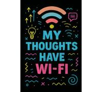 My Thoughts Have Wi-Fi Lined Notebook - 96 Pages | Funny Tech-Themed Journal for Writing & Notes: Colorful Chalk-Style, for Students, Work, Journaling & Daily Planning
