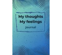 My Thoughts My feelings: Journal (Green)