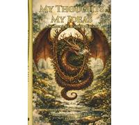 My Thoughts My Ideas - Warrior Realms Notebook Series: The Forest Dragon - Verdant Warden Voice of the Living Realm Edition - 6 x 9 Paperback ... Great Gift for Teens, Adults and Fantasy Fans