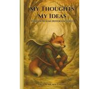 My Thoughts My Ideas - Warrior Realms Notebook Series: The Fox Archer Edition - 6 x 9 Hardback Notebook, 120 Lined Pages - A Great Gift for Teens, Adults and Fantasy Fans