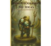 My Thoughts My Ideas - Warrior Realms Notebook Series:: The Frog Shaman Edition - 6 x 9 Paperback Notebook, 120 Lined Pages - A Great Gift for Teens, Adults and Fantasy Fans