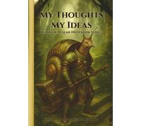 My Thoughts My Ideas - Warrior Realms Notebook Series: The Giant Snail Earth Shaper Edition - 6 x 9 Hardback Notebook, 120 Lined Pages, A Great Gift for Teens, Adults and Fantasy Lover.