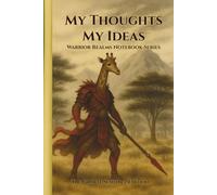 My Thoughts My Ideas - Warrior Realms Notebook Series: The Giraffe Sentinel Edition - 6 x 9 Paperback Notebook, 120 Lined Pages - A Great Gift for Teens, Adults and Fantasy Fans
