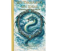 My Thoughts My Ideas - Warrior Realms Notebook Series: The Sea Dragon - Tide Caller Master of Depth and Calm Edition - 6 x 9 Hardback Notebook, 120 ... Great Gift for Teens, Adults and Fantasy Fans
