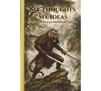 My Thoughts My Ideas - Warrior Realms Notebook Series: The Tiger Samurai - Jade Fang Commander Edition - 6 x 9 Hardback Notebook, 120 Lined Pages - A Great Gift for Teens, Adults and Fantasy Fans