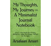 My Thoughts, My Journey - A Minimalist Journal Notebook: Daily Lined Pages for Writing, Reflection, Ideas, and Notes | Perfect for All Ages