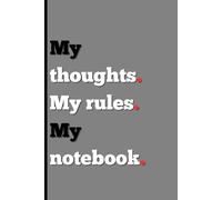 My Thoughts My Rules My Notebook: Inspirational Lined Journal to Fuel Your Journey