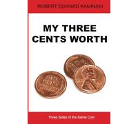 My Three Cents Worth: Three Sides of the Same Coin