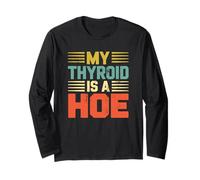 My Thyroid Is A Hoe Thyroid Cancer Awareness Month Meme Maglia a Manica