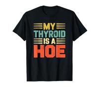 My Thyroid Is A Hoe Thyroid Cancer Awareness Month Meme Maglietta