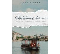 My Time Abroad: Journals from Europe, Summer 2025