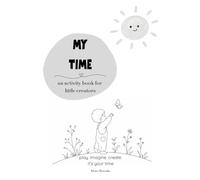 My Time: An activity book for little creators