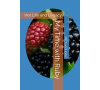 My Time with Ruby: Her Life and Legacy