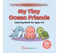 My Tiny Ocean Friends Coloring Book: 30+ Adorable Sea Creatures for Kids on the Go - A Mini Travel Coloring Book for Toddlers and Children Ages 3-8