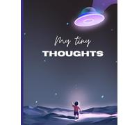 my tiny thoughts: A Fun Kids Journal and Diary for Writing, Drawing, Gratitude, Feelings, Weather Tracking, Daily Learning and Creative Activities