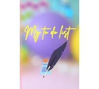 My to do list: Plan, Prioritize, and Conquer Your Tasks ,Stay Focused, Stay Motivated, Your Daily Guide to Getting Things Done