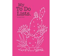 MY TO DO LISTS. BY KESSA SEALE (Pink cover): To Do List, Check box list, List planner for women, Cactus theme Organiser, Cactus note book, Pink cover planner